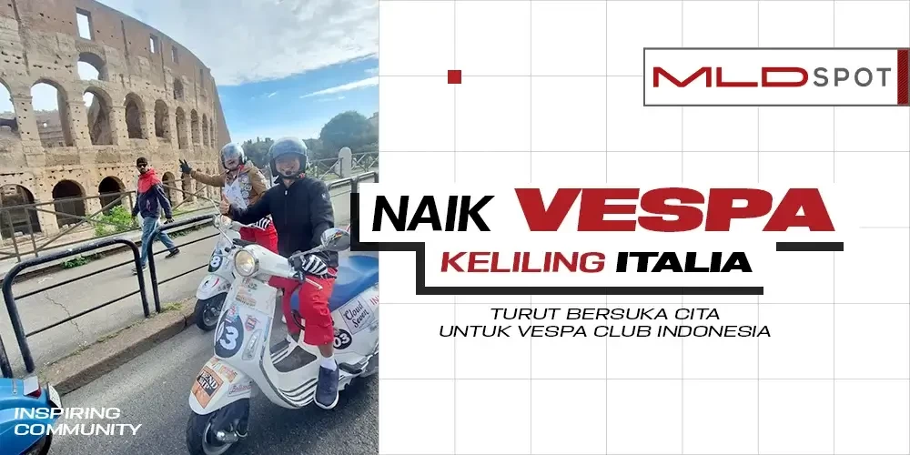 Bikin Harum Nama Negara, Ini Cerita Vespa Club Indonesia Keliling Italia